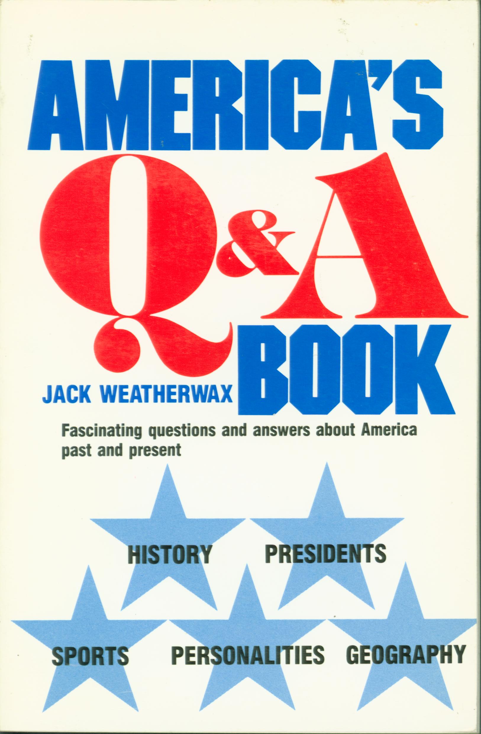 AMERICA'S Q & A BOOK: fascinating questions and answers about America's past and present. 